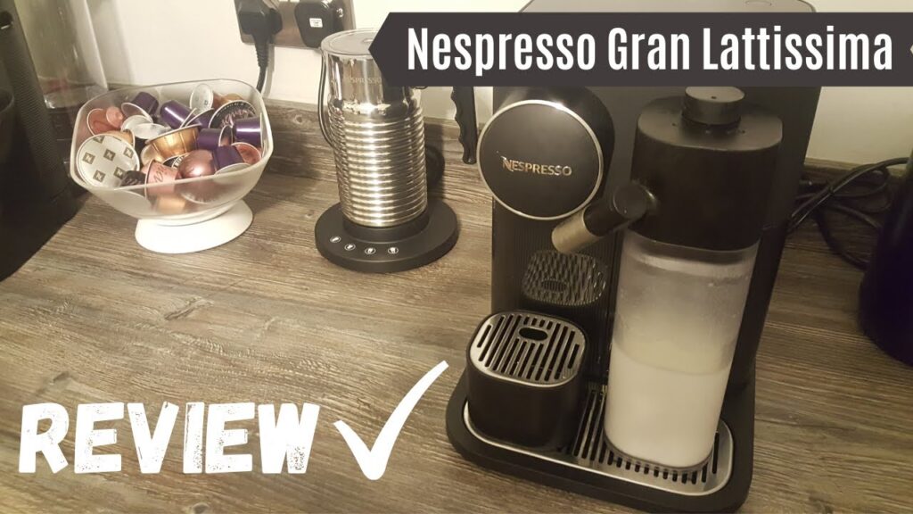 An In-Depth Review: Nespressos Gran Lattissima