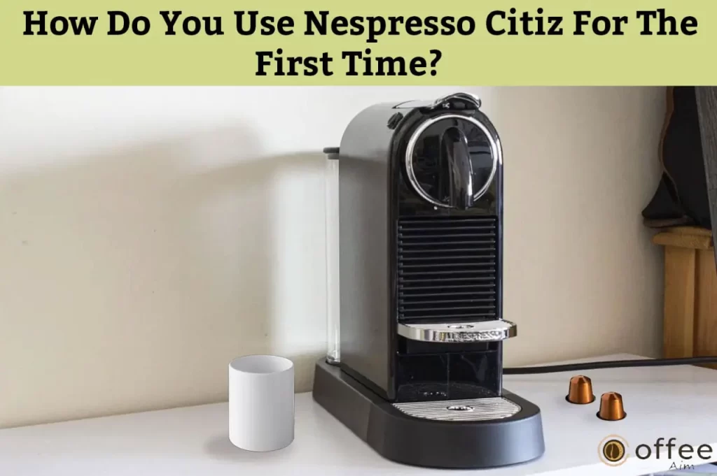 Nespresso Citiz How To Use