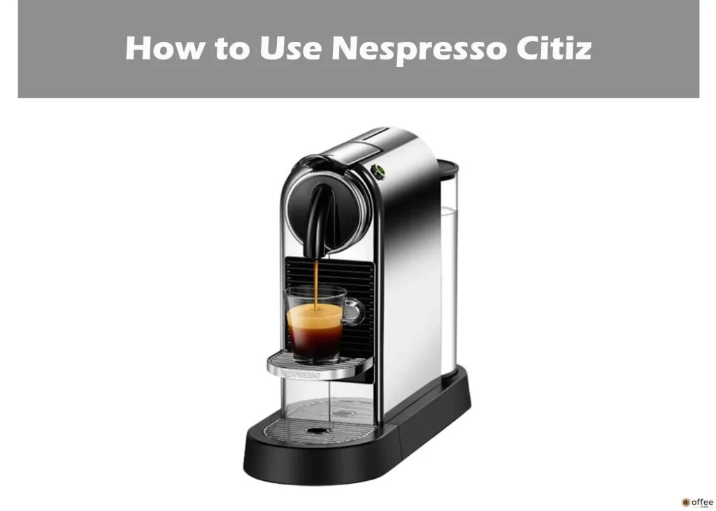 Nespresso Citiz How To Use