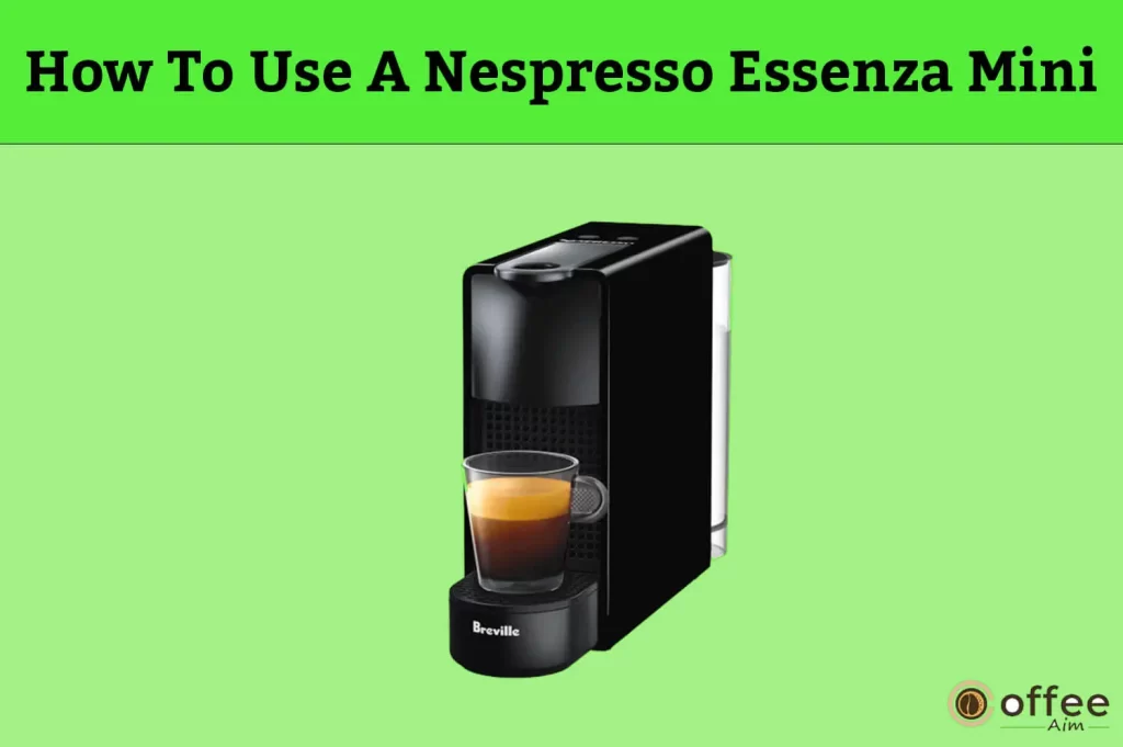 Nespresso Essenza How To Use