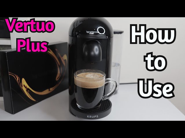 Nespresso Vertuo How To Use