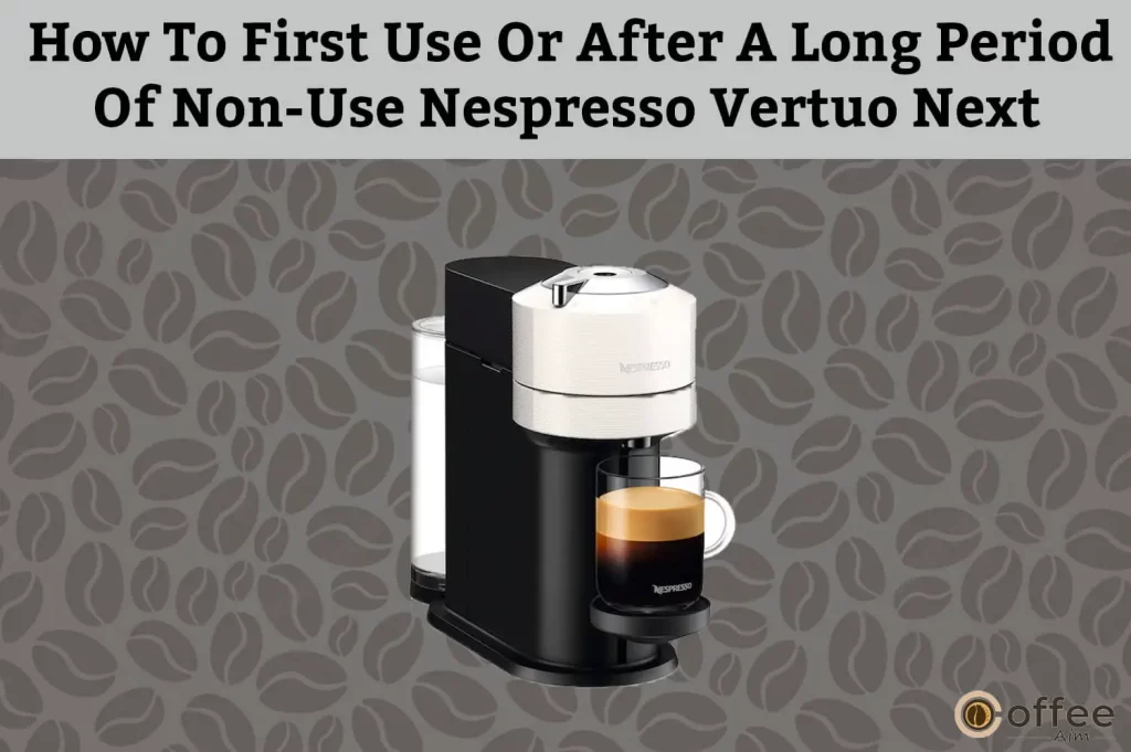 Nespresso Vertuo Next First Use