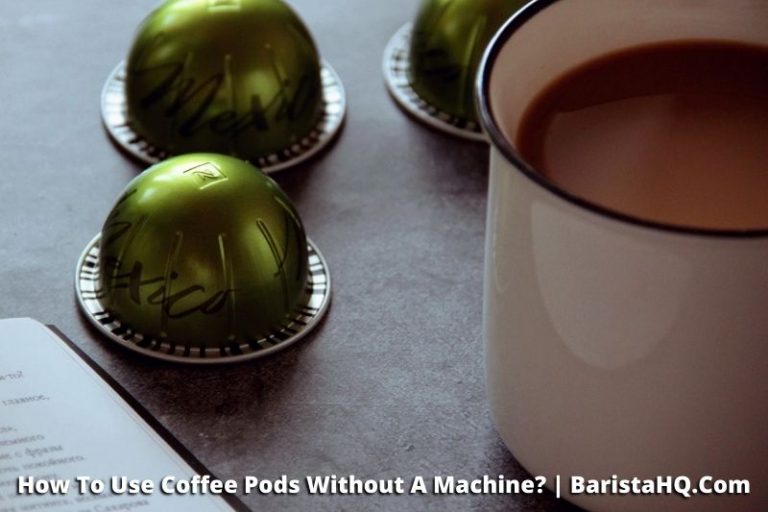 Use Nespresso Pods Without Machine