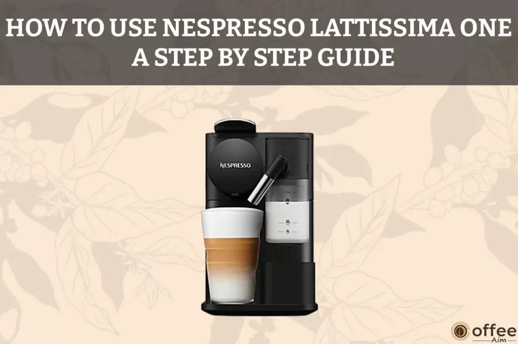 How To Use Lattissima One