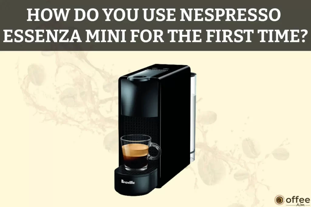 Nespresso Mini How To Use